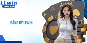 Đăng Ký LLWIN: Quy Trình Mở Tài Khoản Cá Cược Nhanh Chóng