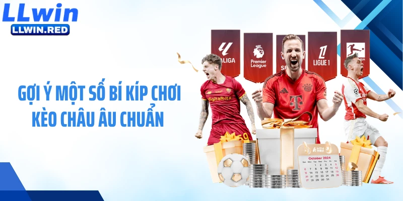 Gợi ý một số bí kíp chơi kèo châu Âu chuẩn