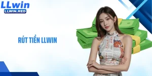 Rút Tiền LLWIN: Hướng Dẫn Nhận Thưởng Nhanh Và An Toàn