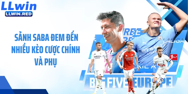 Sảnh SABA đem đến nhiều kèo cược chính và phụ