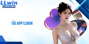 Tải App LLWIN: Hướng Dẫn Cài Đặt Và Trải Nghiệm Cá Cược
